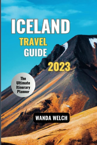 Iceland Travel Guide The Ultimate Itinerary Planner