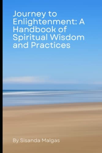 Journey to Enlightenment A Handbook of Spiritual Wisdom and Practices