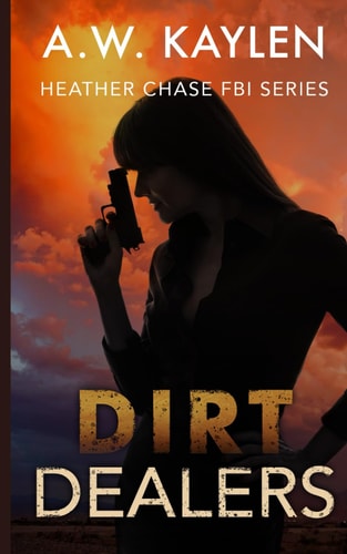 Dirt Dealers Heather Chase FBI Series Prequel