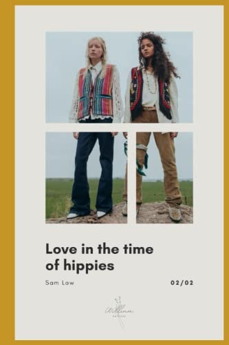 Love in the Time of Hippies Part 2 of 2
