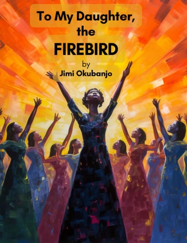 To My Daughter the Firebird An Arise Firebird Story