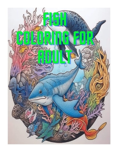Fish Coloring For Adult Fish Coloring For Adult 50 Page Color