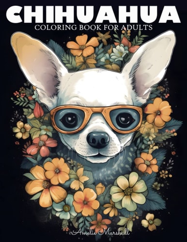 Chihuahua Coloring Book A Funny Dog Lovers Coloring Book Chihuahua For Adults