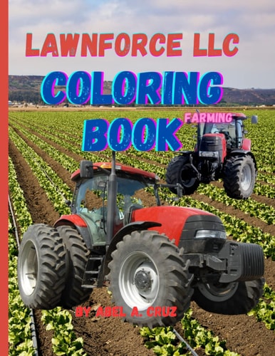 Lawnforce LLC Coloring Book Farming By Abel A. Cruz