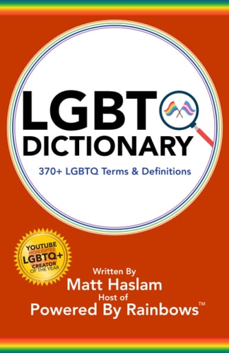 LGBTQ+ Dictionary By Powered By Rainbows(R)