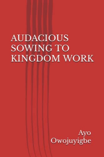 Audacious Sowing to Kingdom Work