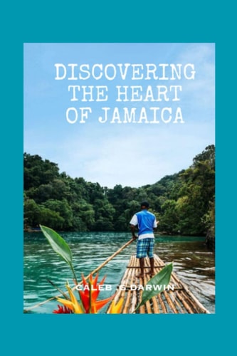 Discovering the Heart of Jamaica A Comprehensive Travel Guide