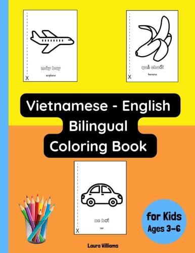 Vietnamese - English Bilingual Coloring Book for Kids Ages 3 - 6