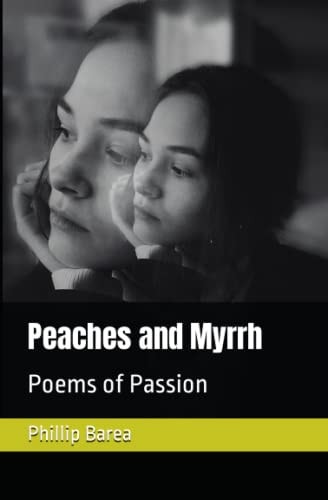 Peaches and Myrrh Poems of Passion