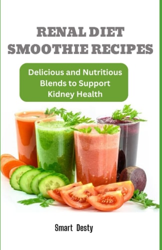 Renal Diet Smoothie Recipes Delicious and Nutritious Blends to Support Kidney Health