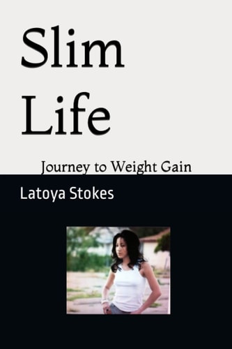 Slim Life Journey to Weight Gain