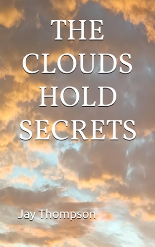 The Clouds Hold Secrets