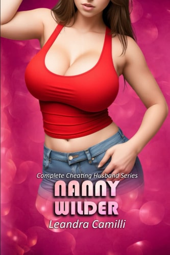 Nanny Wilder Complete Cheating Husband Series