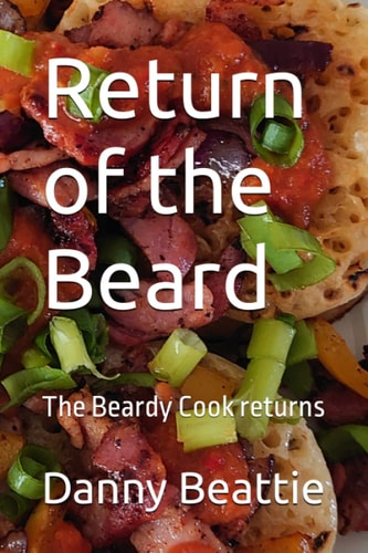 Return of the Beard The Beardy Cook Returns