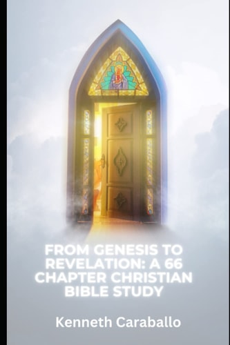 From Genesis to Revelation A 66 Chapter Christian Bible Study