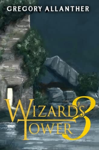 Wizard's Tower 3 A LitRPG Adventure