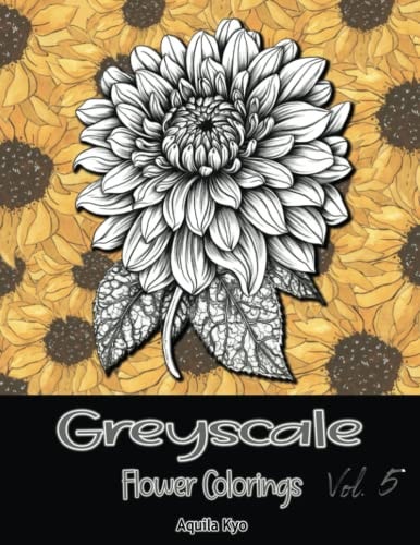 Grey Scale Flower Colorings Volume 5