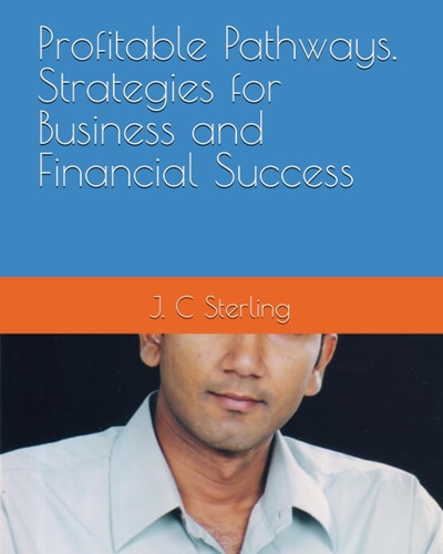 Profitable Pathways. Strategies for Business and Financial Success