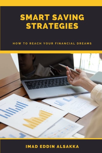 Smart Saving Strategies How to Reach Your Financial Dreams