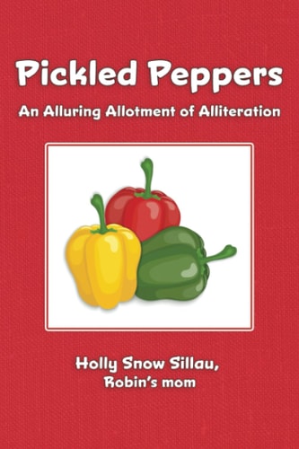 Pickled Peppers An Alluring Allotment of Alliteration