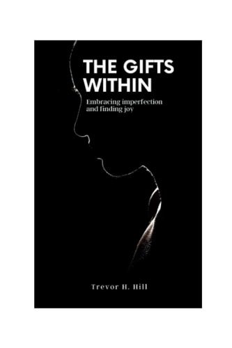 The Gifts Within Embracing Imperfection and Finding Joy