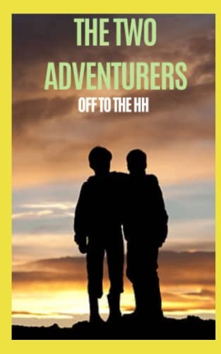 The Two Adventurers Off to the HH
