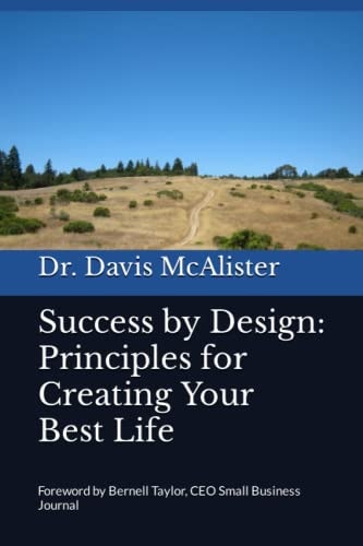 Success by Design Principles for Creating Your Best Life