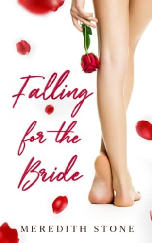 Falling For The Bride A Lesbian Friends to Lovers Contemporary Novella
