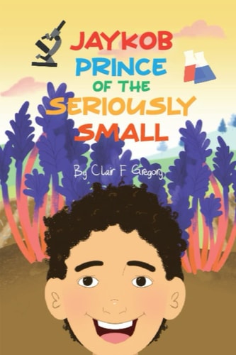 Jaykob, Prince of the seriously small: Into the microscope (Adventures from Scenicosia)