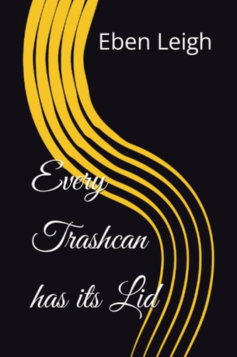 Every Trashcan Has Its Lid