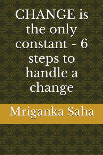 CHANGE is the Only Constant - 6 Steps to Handle a Change