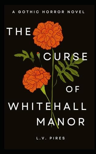 The Curse of Whitehall Manor A Gothic Horror Novel