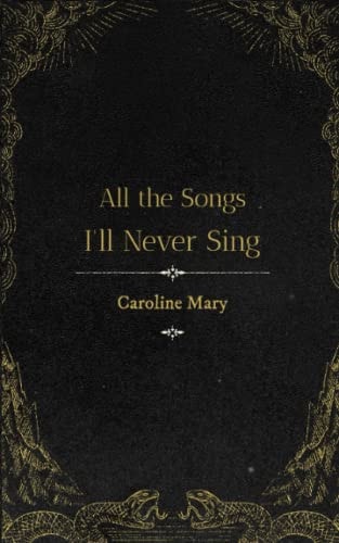 All the Songs I'll Never Sing