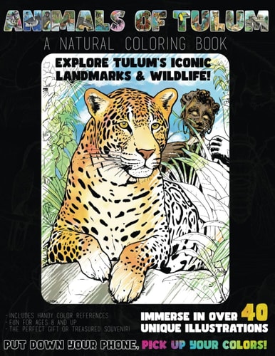 Animals of Tulum A Natural Coloring Book