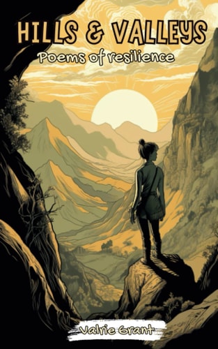 Hills and Valleys Poems of Resilience