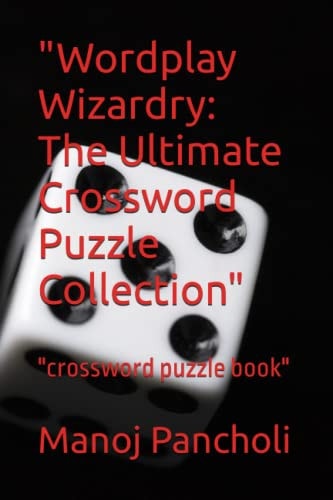 "Wordplay Wizardry The Ultimate Crossword Puzzle Collection" "crossword Puzzle Book"
