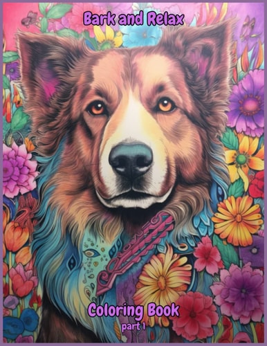 Bark and Relax Part 1 A Three-Part Adult Coloring Book Featuring All Dog Breeds