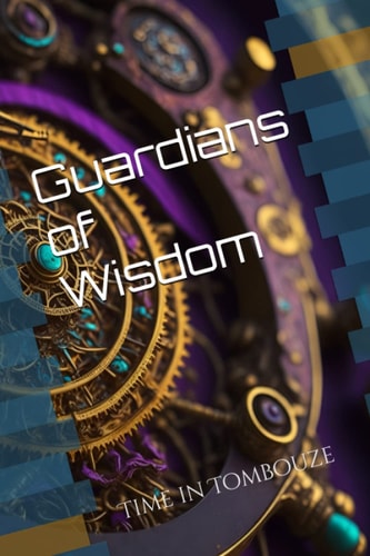 Guardians of Wisdom Time in Tombouze