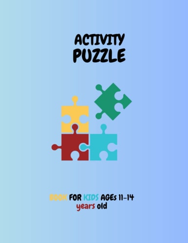 Activity Puzzle Book for Kids Ages 11-14