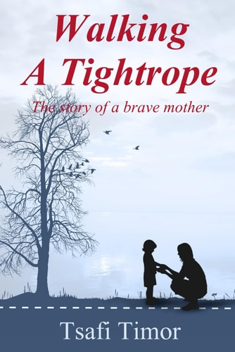 Walking a Tightrope The Story of a Brave Mother