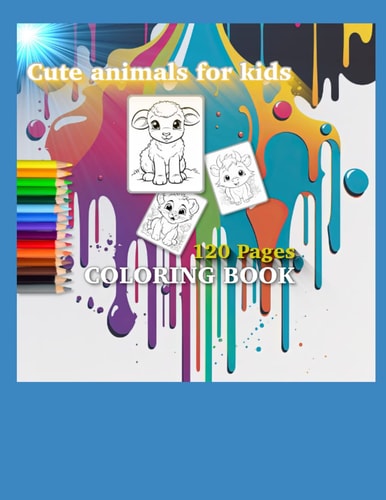Cute Animals Coloring Book for Kids 120 Cute Animal Coloring Pages For Kids