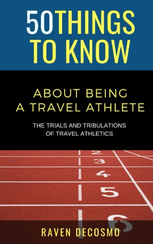 50 Things To Know About Being A Travel Athlete The Trials And Tribulations Of Travel Athletics