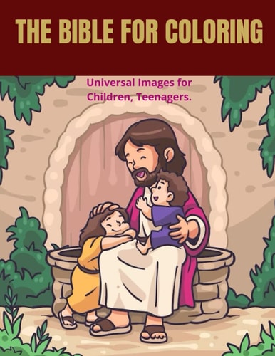The Bible for Coloring Have Fun Discovering the Bible! (RELIGION FOR CHILDREN)