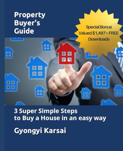 Property Buyers Guide Three Super Simple Steps to Find Your Dream Home