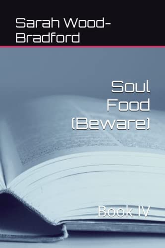 Soul Food (Beware) Book IV