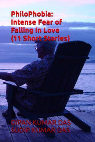 PhiloPhobia Intense Fear of Falling In Love (11 Short Stories)