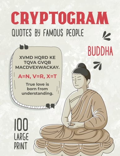 100 Large Print Cryptogram Quotes by Famous People Buddha Cryptoquotes Puzzle Books for Adults