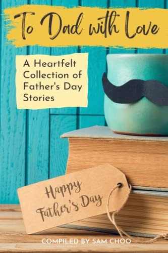 To Dad with Love A Heartfelt Collection of Father's Day Stories