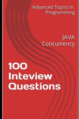 100 Inteview Questions JAVA Concurrency