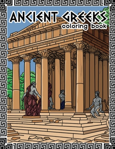 Ancient Greeks Coloring Book Coloring Book for Adults